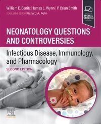 Neonatology Questions and Controversies: Infectious Disease, Immunology, and Pharmacology, 2nd Edition
