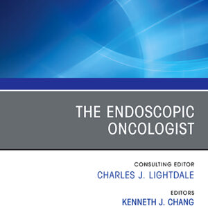 The Endoscopic Oncologist - Gastroenterology Endoscopy Clinics 2023/4