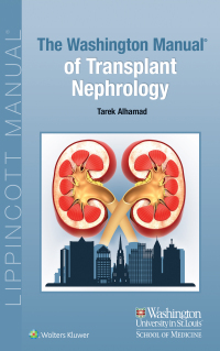The Washington Manual of Transplant Nephrology - Author(s): Tarek Alhamad MD