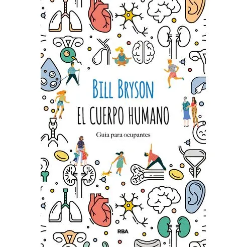 EL CUERPO HUMANO: GUIA PARA OCUPANTES GUÍA PARA OCUPANTES - BILL BRYSON
