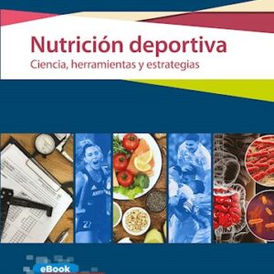 Nutrición Deportiva , Ciencia, herramientas y estrategias 1 Edición - Autores: Luciano Spena