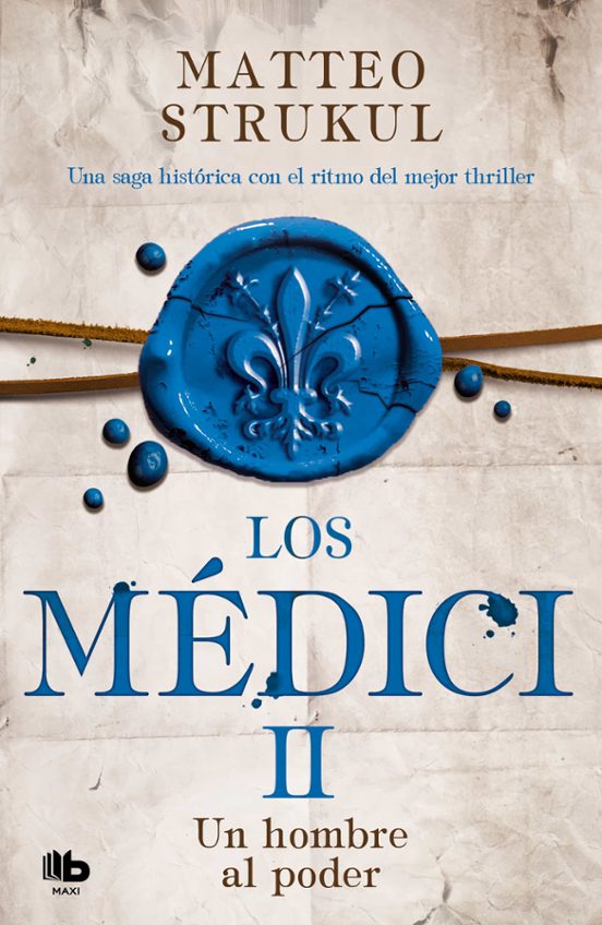 LOS MÉDICI: UN HOMBRE AL PODER (LOS MÉDICI 2) MATTEO STRUKUL
