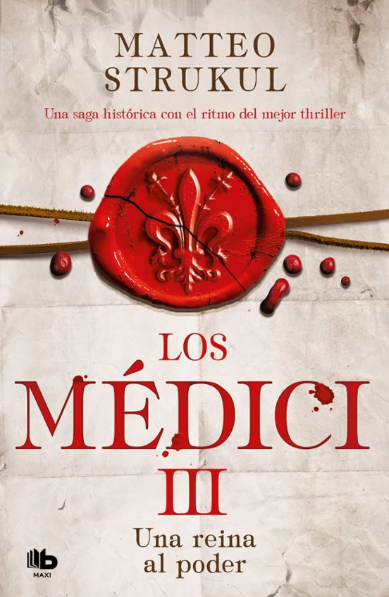 LOS MÉDICI. UNA REINA AL PODER (LOS MÉDICI 3) MATTEO STRUKUL