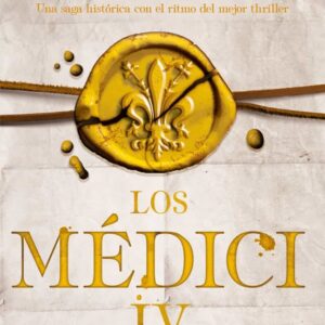 LOS MEDICI. LA DECADENCIA DE UNA FAMILIA (LOS MEDICI 4) MATTEO STRUKUL