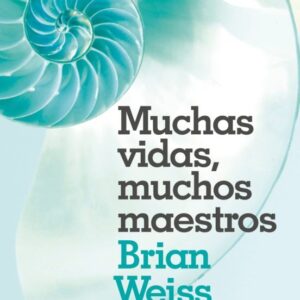MUCHAS VIDAS, MUCHOS MAESTROS - BRIAN WEISS