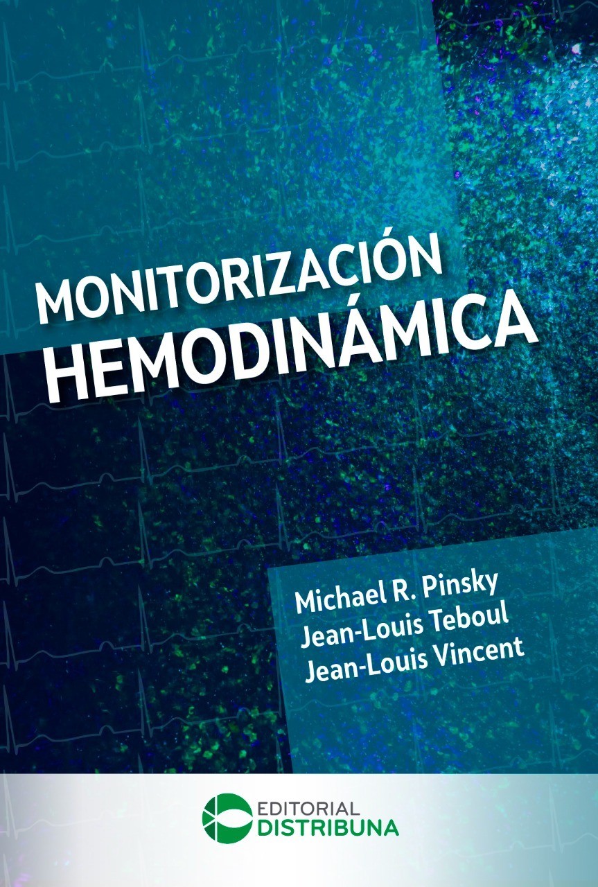 MONITORIZACION HEMODINAMICA Editores: Pinsky , Michael, Teboul , Jean-Louis, Vincent , Jean-Louis (Eds.)
