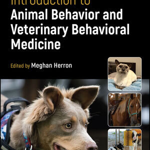 Introduction to Animal Behavior and Veterinary Behavioral Medicine - Meghan Herron
