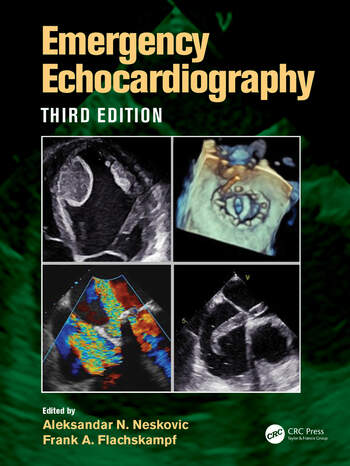 Emergency Echocardiography - Edited By Aleksandar N. Neskovic, Frank A. Flachskampf