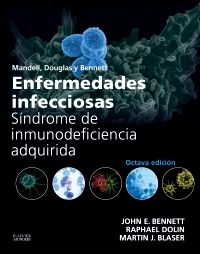 Mandell, Douglas y Bennett. Enfermedades infecciosas. Síndrome de inmunodeficiencia adquirida 8 edition John E. Bennett