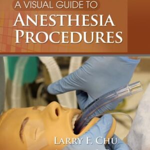 A Visual Guide to Anesthesia Procedures (Point of Care Essentials) - de Larry F. Chu (Autor), Andrea Fuller (Autor)