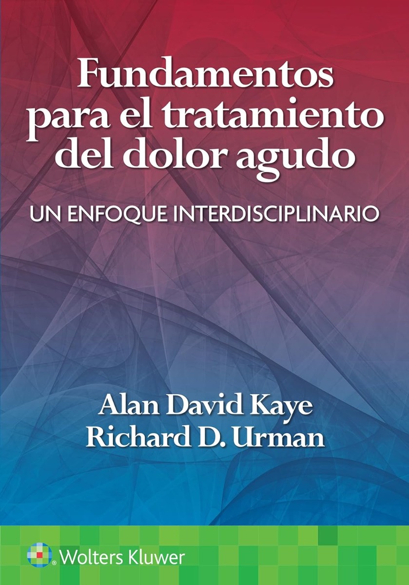 Fundamentos para el Tratamiento del Dolor Agudo - Alan David Kaye - Urman Richard D.