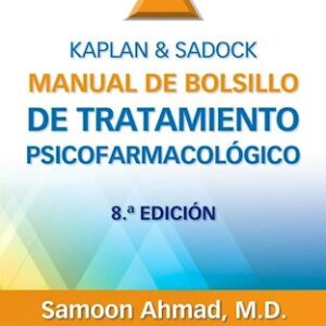 Manual de bolsillo de tratamiento psicofarmacológico . Kaplan & Sadock. Edition: 8 - Author(s): Samoon Ahmad M.D.