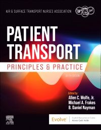 Patient Transport:Principles and Practice, 6th Edition Editors : Air & Surface Transport Nurses Associati & Allen Wolfe & Michael Frakes & Danny Nayman