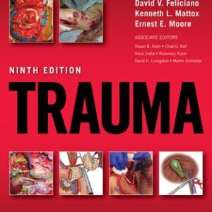 Trauma, Ninth Edition 9th Edition -  By David V. Feliciano, Kenneth L. Mattox, Ernest E. Moore