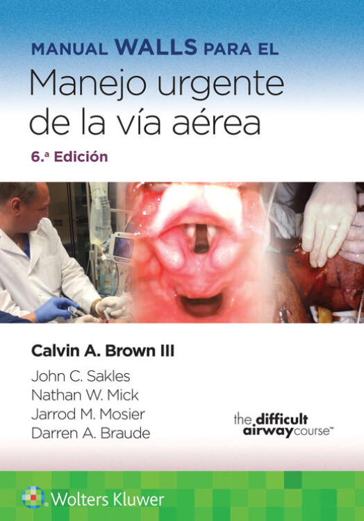 Manual Walls para el Manejo Urgente de la Vía Aérea - Brown A. Calvin •