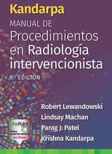 Kandarpa. Manual de procedimientos en radiología intervencionista Edition: 6 Author(s): Robert Lewandowski , Lindsay Machan , Parag Patel , Krishna Kandarpa MD, PhD