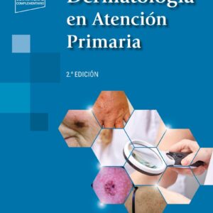 Dermatología en Atención Primaria - Editores: Alfons Moret Serralta,Dídac Parramon Font,Roger Fitó Tarragó,Anna Llens Pagés
