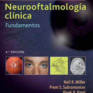 Neurooftalmología clínica. Fundamentos EDITORES : Miller. Neil