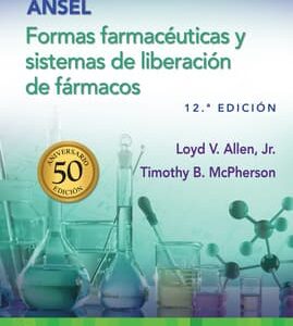 Ansel. Formas farmacéuticas y sistemas de liberación de fármacos Edition: 12 / ALLEN Y McPHERSON