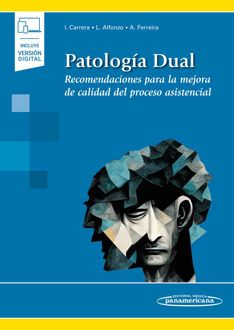 Patología Dual. Recomendaciones para la mejora de calidad del proceso asistencial - Homero Indalecio Carrera Machado,Luis Isidoro Alfonzo Bello,Adelino Fernando Vale Ferreira