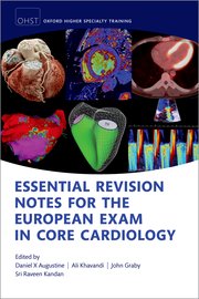 Essential Revision notes for the European Exam in Core Cardiology Second Edition  - Edited by Prof Daniel X Augustine, Dr John Graby, Dr Ali Khavandi, and Dr Sri Raveen Kandan