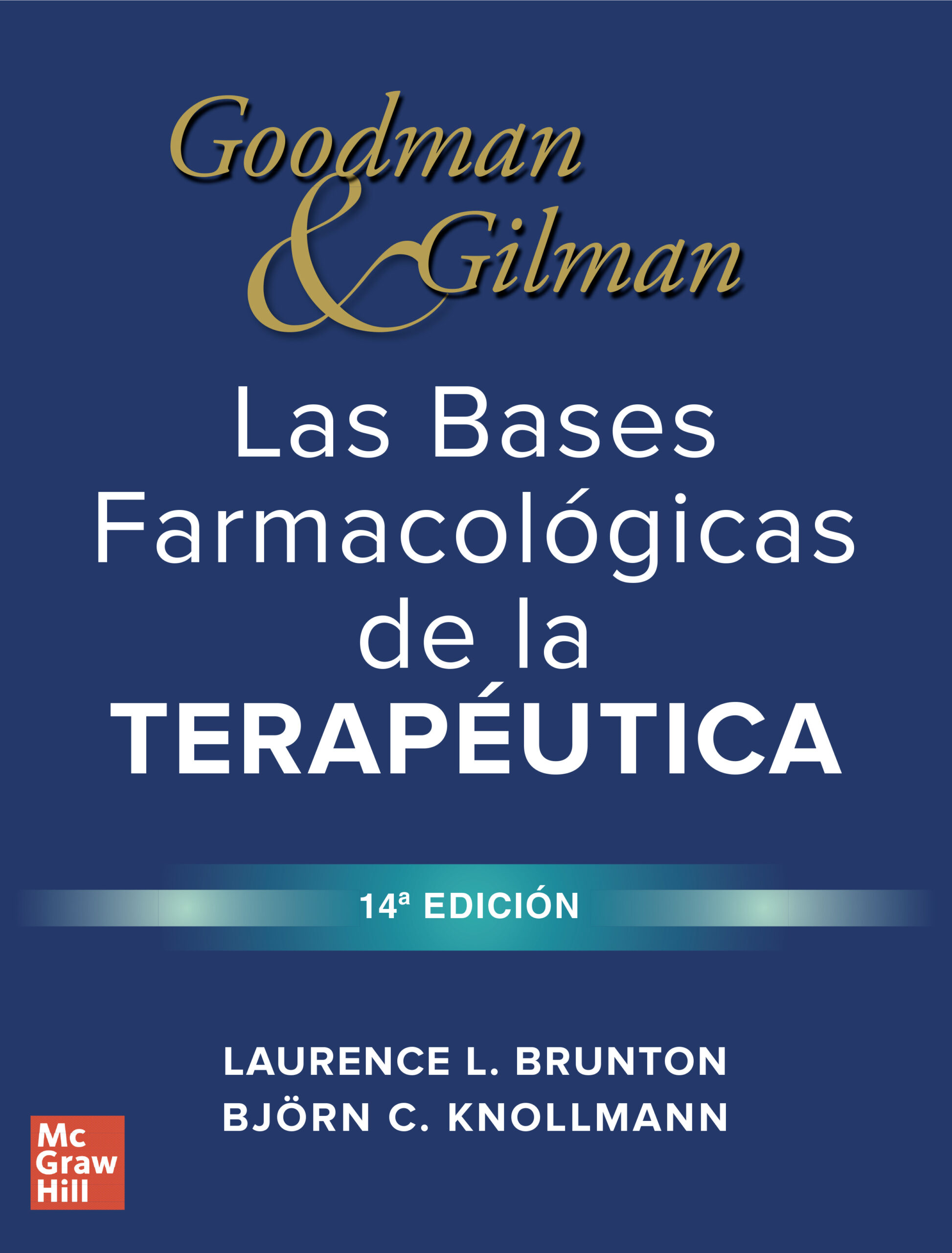 Goodman & Gilman. Las Bases Farmacológicas de la Terapéutica - Brunton L. Laurence