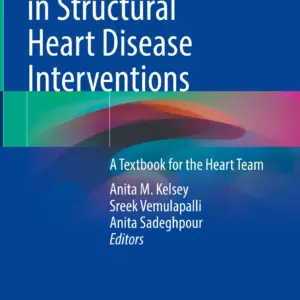 Cardiac Imaging in Structural Heart Disease Interventions A Textbook for the Heart Team  Textbook © 2024 - Editors: Anita M. Kelsey, Sreek Vemulapalli, Anita Sadeghpour
