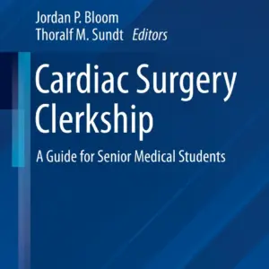 Cardiac Surgery Clerkship A Guide for Senior Medical Students - Textbook © 2024 - Editors: Jordan P. Bloom, Thoralf M. Sundt