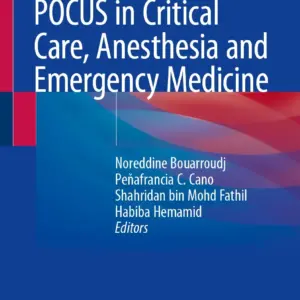 POCUS in Critical Care, Anesthesia and Emergency Medicine Book © 2024 -Editors: Noreddine Bouarroudj, Peňafrancia C. Cano, Shahridan bin Mohd Fathil, Habiba Hemamid