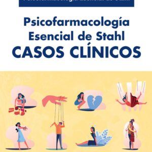 Psicofarmacología Esencial de Stahl. Casos Clínicos, Vol. 3
