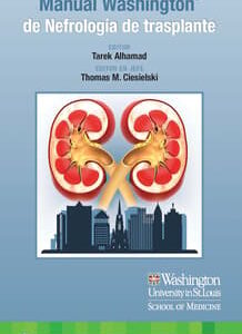 Manual Washington de Nefrología de trasplante Edition: 1 - Author(s): Tarek Alhamad MD