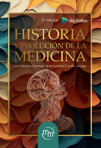 Historia y Evolución de la Medicina EDITOR : Cavazos Guzmán. Luis