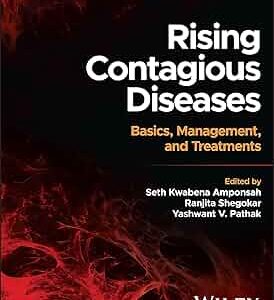 Rising Contagious Diseases: Basics, Management, and Treatments - Ranjita Shegokar (Editor), Yashwant V. Pathak (Editor), Seth Kwabena Amponsah (Editor)
