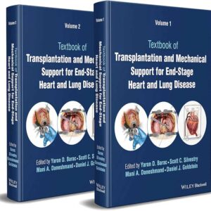 Textbook of Transplantation and Mechanical Support for End-Stage Heart and Lung Disease, 2 Volume Set  - Scott C. Silvestry (Editor), Mani A. Daneshmand (Editor), Daniel J. Goldstein (Editor), Yaron D. Barac (Editor)