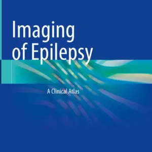 Imaging of Epilepsy A Clinical Atlas  Book © 2023 -  Authors: John M. Stern , Noriko Salamon