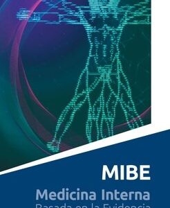 MIBE Medicina Interna Basada en la Evidencia 2024/25 1 Edición - Autores: Rodolfo Armas Merino