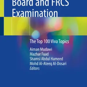 Orthopedic Board and FRCS Examination The Top 100 Viva Topics Textbook © 2024 - Editors: Aiman Mudawi, Mazhar Fuad, Shamsi Abdul Hameed, Mohd Al-Ateeq Al-Dosari