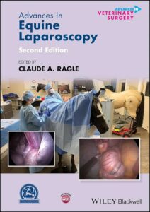 Advances in Equine Laparoscopy, 2nd Edition - Claude A. Ragle (Editor)