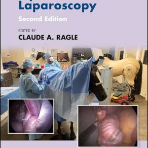 Advances in Equine Laparoscopy, 2nd Edition - Claude A. Ragle (Editor)