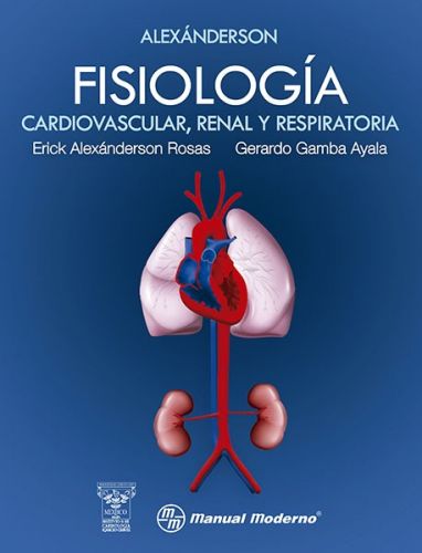 Fisiología cardiovascular, renal y respiratoria - Alexanderson Rosas Erick - Gamba Ayala Gerardo