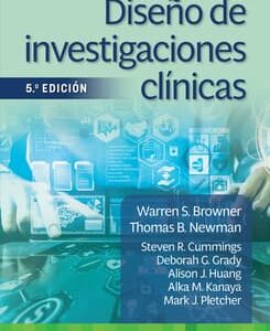 Diseño de investigaciones clínicas Edition: 5 - Author(s): Warren S. Browner MD, Thomas B. Newman MD, Steven R. Cummings MD, Deborah G. Grady MD, MPH