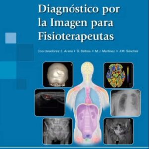 Diagnóstico por la Imagen para Fisioterapeutas /Novedad /Jesús Seco Calvo,Estanislao Arana Fernández De Moya,Óscar Balboa Arregui,Mª Jesús Martinez Mier,Jorge Mario Sánchez Reyes
