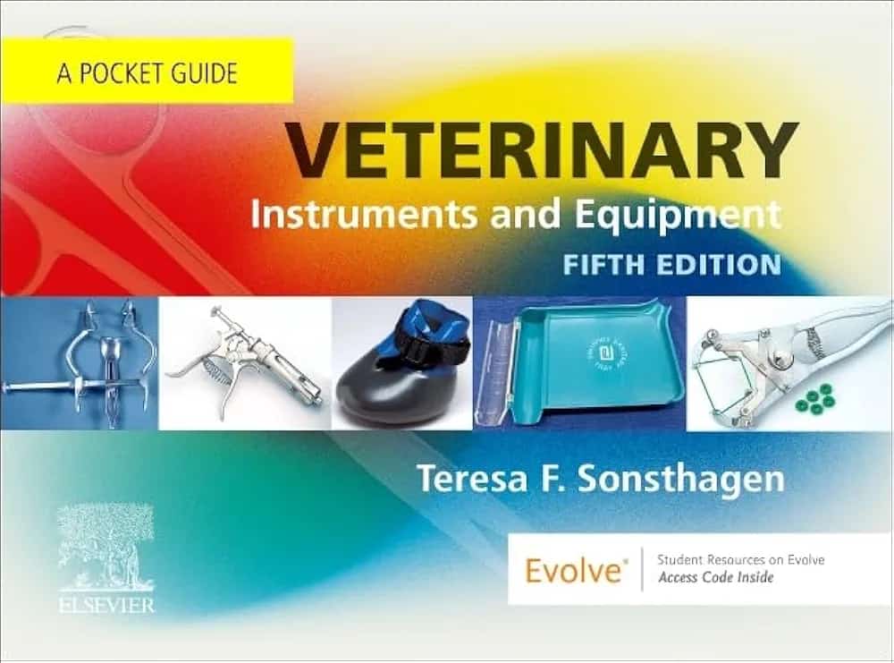 Veterinary Instruments and Equipment, 5th Edition A Pocket Guide Author : Teresa F. Sonsthagen