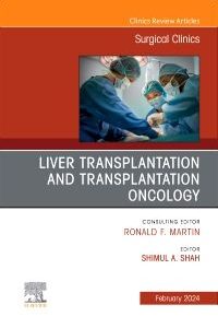 Liver Transplantation and Transplantation Oncology / Edited byShimul A. Shah MD