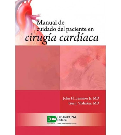 Manual De Cuidado Del Paciente En Cirugía Cardíaca - John H. Lemmer, Gus J. Vlahakes
