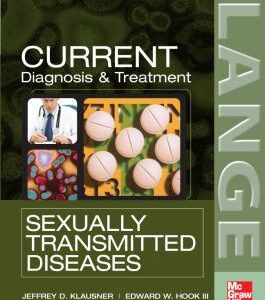 CURRENT Diagnosis & Treatment of Sexually Transmitted Diseases - Jeffrey Klausner, III Edward Hook
