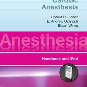 Obstetric, Thoracic and Cardiac Anesthesia: Handbook (Anesthesia Pocket Consult) 1st Edición de Robert R. Gaiser MD (Author), E. Andrew Ochroch MD (Author),