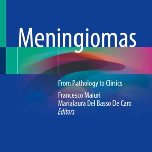 Meningiomas . From Pathology to Clinics Editors: Francesco Maiuri, Marialaura Del Basso De Caro , Marialaura Del Basso De Caro