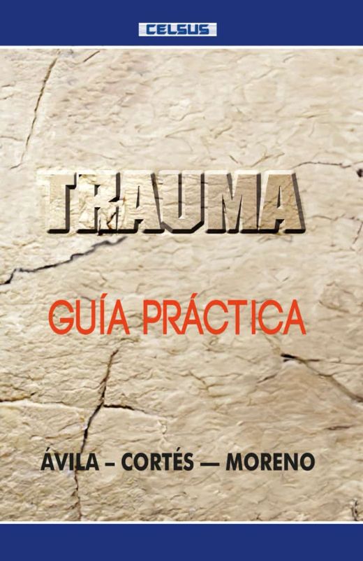 Trauma 1ª GUIA PRACTICA - NOVEDAD - Avila, Cortes, Moreno.