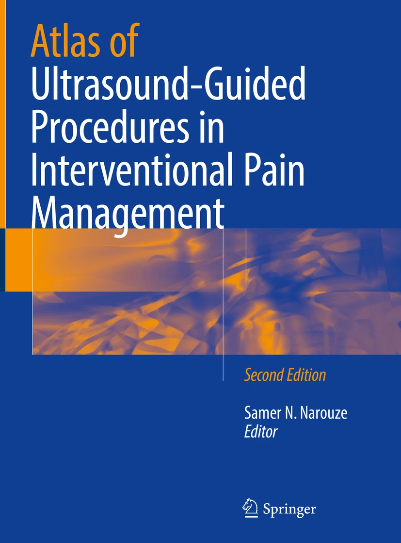 Atlas of Ultrasound-Guided Procedures in Interventional Pain Management - Editors: Samer N. Narouze